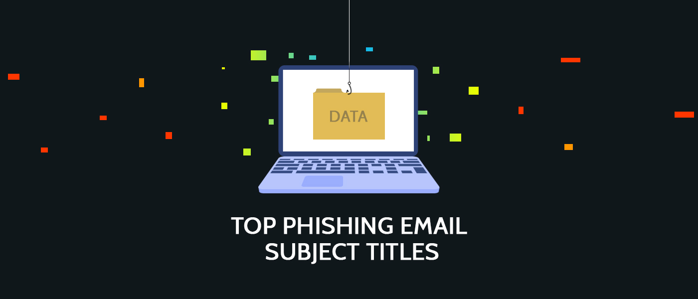 Top Phishing Email Subject Titles