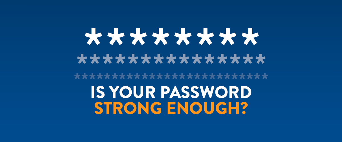 Is Your Password Strong Enough?
