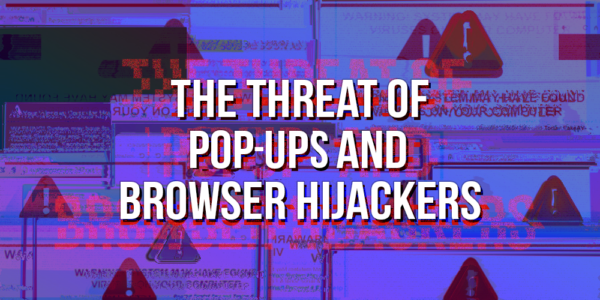 The Threat of Pop-ups and Browser Hijackers
